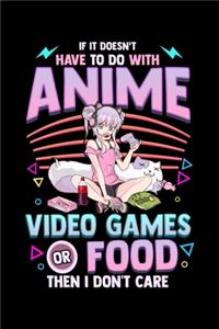 If It Doesn't Have To Do With Anime Video Games Or Food Then I Don't Care