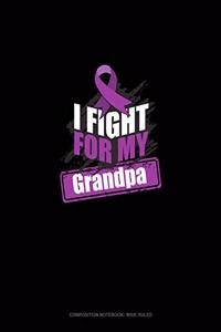 I Fight For My Grandpa