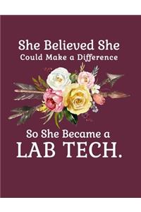 She Believed She Could Make a Difference So She Became a Lab Tech.