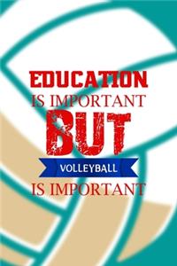 Education Is Important But Volleyball Is Importanter