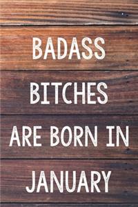 Badass Bitches Are Born In January