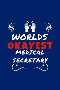 Worlds Okayest Medical Secretary