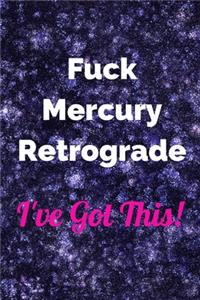 Fuck Mercury Retrograde - I've Got This Notebook