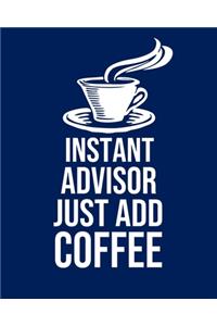 Instant Advisor Just Add Coffee