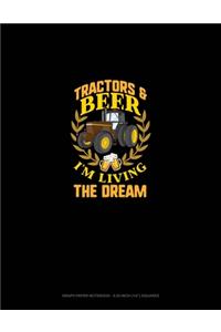 Tractors & Beer I'm Living The Dream