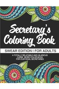 Secretary's Coloring Book Swear Edition For Adults A Totally Relatable & Hilarious Curse Word Color Book For Secretaries
