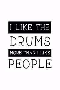 I Like the Drums More Than I Like People