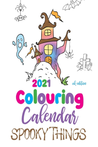 2021 Colouring Calendar Spooky Things (UK Edition)