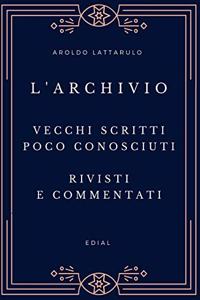 L'Archivio - Vecchi scritti, rivisti, aggiornati e commentati