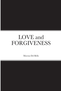 LOVE and FORGIVENESS