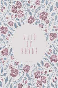 Maid Of Honor Journal Notebook