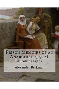 Prison Memoirs of an Anarchist (1912). By