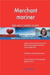 Merchant mariner RED-HOT Career Guide; 2549 REAL Interview Questions