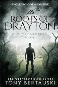 The Roots of Drayton: A Drayton Chronicles Novel