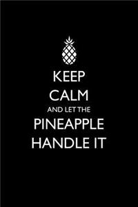 Keep Calm and Let the Pineapple Handle It