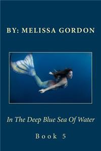 In The Deep Blue Sea Of Water