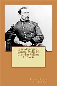 The Memoirs of General Philip H. Sheridan, Volume I., Part 6