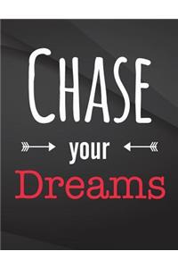 Chase your dreams