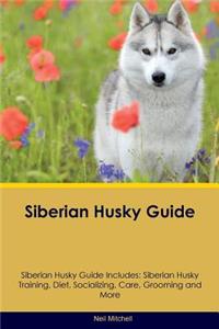 Siberian Husky Guide Siberian Husky Guide Includes