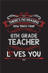 There's No Erasing How Much Your 6th Grade Teacher Loves You