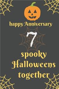 Happy Anniversary; 7 Spooky Halloweens Together