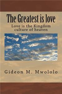 Greatest is love