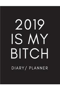 2019 Is My Bitch