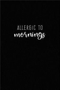 Allergic to Mornings