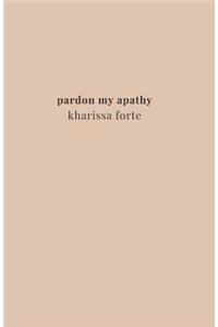 Pardon My Apathy