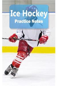 Ice Hockey Practice Notes