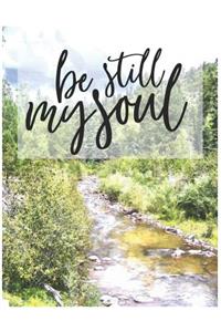 Be Still My Soul Oversized 8.5x11, 150 Page Lined Blank Journal Notebook