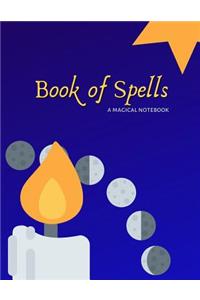 Book of Spells: A Magical Notebook - Record Your Spells, Intentions, and Results - 8.5 X 11