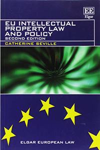 EU Intellectual Property Law and Policy: Second Edition (Elgar European Law series)