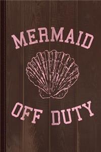 Mermaid Off Duty Journal Notebook