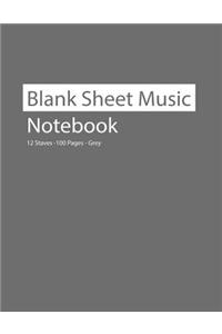 Blank Sheet Music Notebook 12 Staves 100 Pages Grey