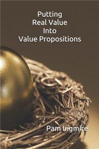 Putting Real Value Into Value Propositions