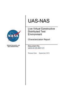 Live Virtual Constructive Distributed Test Environment Characterization Report