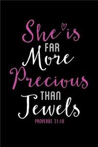 She Is Far More Precious Than Jewels Proverbs 31