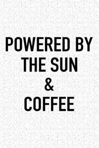 Powered by Sun and Coffee