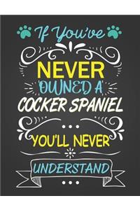 If You've Never Owned a Cocker Spaniel You'll Never Understand