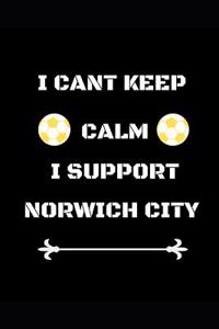 I Cant Keep Calm I Support Norwich City