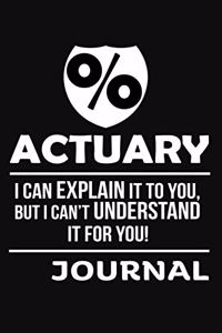 Actuary I Can Explain It Journal