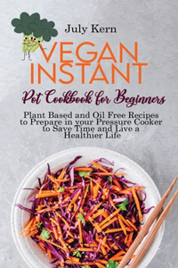 Vegan Instant Pot Cookbook for Beginners