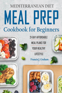 Mediterranean Diet Meal Prep Cookbook for Beginners