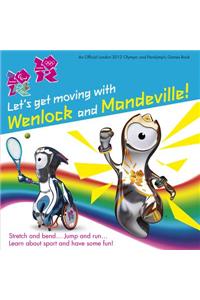 Let's Get Moving with Wenlock & Mandeville!