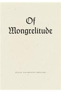Of Mongrelitude