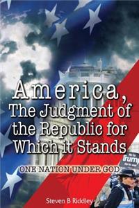 America, The Judgment of the Republic for Which it Stands