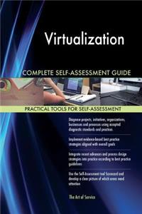 Virtualization Complete Self-Assessment Guide