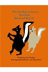 Skunk and Squirrel