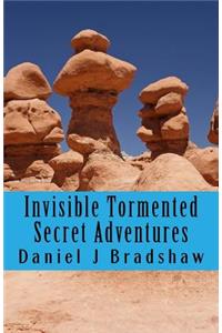 Invisible Tormented Secret Adventures